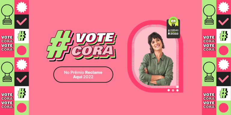 Como a Cora conquistou a reputação máxima e foi indicada ao Prêmio Reclame Aqui